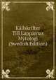 Kallskrifter Till Lapparnas Mytologi (Swedish Edition), 