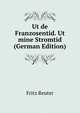 Ut de Franzosentid. Ut mine Stromtid (German Edition), Fritz Reuter 