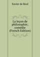 La lecon de philosophie; comedie (French Edition), Xavier de Reul 