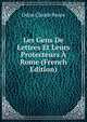 Les Gens De Lettres Et Leurs Protecteurs A Rome (French Edition), Odon Claude Reure 