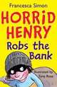 Horrid Henry Robs the Bank, Francesca Simon 