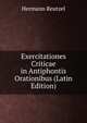 Exercitationes Criticae in Antiphontis Orationibus (Latin Edition), Hermann Reutzel 