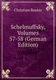 Schelmuffsky, Volumes 57-58 (German Edition), Christian Reuter 
