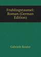 Fruhlingstaumel: Roman (German Edition), Gabriele Reuter 