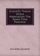 Scientific Theism Versus Materialism: The Space-Time Potential, Arvid Reuterdahl 