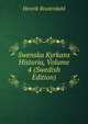 Swenska Kyrkans Historia, Volume 4 (Swedish Edition), Henrik Reuterdahl 