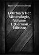 Lehrbuch Der Mineralogie, Volume 1 (German Edition), Franz Ambrosius Reuss 