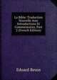 La Bible: Traduction Nouvelle Avec Introductions Et Commentaires, Part 2 (French Edition), Eduard Reuss 