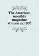 The American monthly magazine Volume yr.1893, 