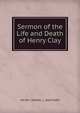 Sermon of the Life and Death of Henry Clay, AM REV. SAMUEL L. SOUTHARD 