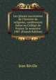 Les phases successives de l'histoire de religions; conf?rences faites au Coll?ge de France 2e semestre 1907 (French Edition), Jean Reville 