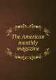 The American monthly magazine, 