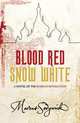 Blood Red, Snow White - A Novel of the Russian Revolution, Sedgwick, Marcus 