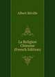 La Religion Chinoise (French Edition), Albert Reville 