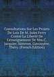 Consultations Sur Les Projets De Lois De M. Jules Ferry Contre La Libert? De L'enseignement De Mm.C.Jacquier, Sisteron, Gavouy?re, Th?ry. (French Edition), 