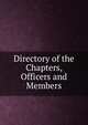 Directory of the Chapters, Officers and Members, 