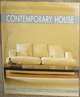 Contemporary House: Inspirational Interiors for the Contemporary Home, Janetta Hutchinson 