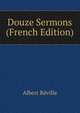 Douze Sermons (French Edition), Albert Reville 
