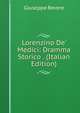 Lorenzino De' Medici: Dramma Storico . (Italian Edition), Giuseppe Revere 