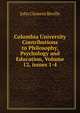 Columbia University Contributions to Philosophy, Psychology and Education, Volume 12, issues 1-4, John Clement Reville 