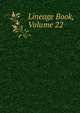 Lineage Book, Volume 22, 