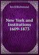 New York and Institutions 1609-1873, RevJFRichmond 