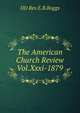 The American Church Review Vol.Xxxi-1879, DD Rev.E.B.Boggs 