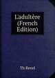 L'adult?re (French Edition), Th Revel 