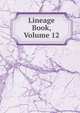 Lineage Book, Volume 12, 