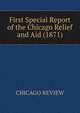 First Special Report of the Chicago Relief and Aid (1871), CHICAGO REVIEW 