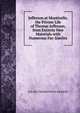 Jefferson at Monticello. the Private Life of Thomas Jefferson. from Entirely New Materials with Numerous Fac-Similes, D D. REV. HAMILTON W. PIERSON 