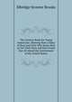 The Century Book for Young Americans: Showing How a Party of Boys and Girls Who Knew How to Use Their Eyes and Ears Found Out All About the Government of the United States, Brooks, Elbridge Streeter 