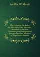 The Criterion; Or, Rules by Which the True Mircacles Recorded in the New Testament Are Distinguished from the Spurious Miracles of Pagans and Papists, Am Rev. W. Marsh 