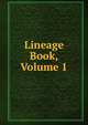 Lineage Book, Volume 1, 