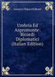 Umbria Ed Aspromonte: Ricordi Diplomatici (Italian Edition), Genova Thaon Di Revel 