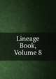 Lineage Book, Volume 8, 