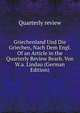 Griechenland Und Die Griechen, Nach Dem Engl. Of an Article in the Quarterly Review Bearb. Von W.a. Lindau (German Edition), Quarterly Review 