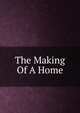 The Making Of A Home, 