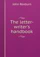The letter-writer's handbook, John Rexburn 