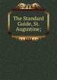 The Standard Guide, St. Augustine;, 