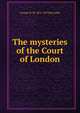 The mysteries of the Court of London, George W. M. 1814-1879 Reynolds 