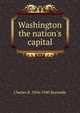 Washington the nation's capital, Charles B. 1856-1940 Reynolds 