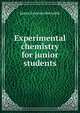 Experimental chemistry for junior students, James Emerson Reynolds 