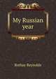 My Russian year, Rothay Reynolds 