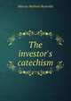 The investor's catechism, Marcus Mathias Reynolds 