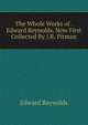 The Whole Works of . Edward Reynolds, Now First Collected By J.R. Pitman., Edward Reynolds 
