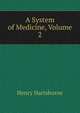 A System of Medicine, Volume 2, Henry Hartshorne 