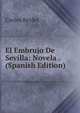 El Embrujo De Sevilla: Novela . (Spanish Edition), Carlos Reyles 