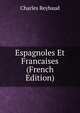 Espagnoles Et Francaises (French Edition), Charles Reybaud 