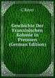 Geschichte Der Franzosischen Kolonie in Preussen (German Edition), C Reyer 